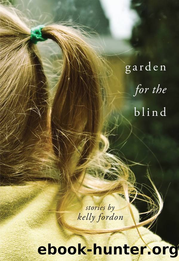 Garden for the Blind by Kelly Fordon