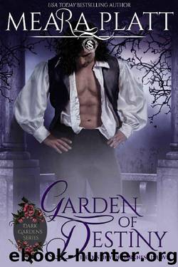 Garden of Destiny (Dark Gardens Book 4) by Meara Platt