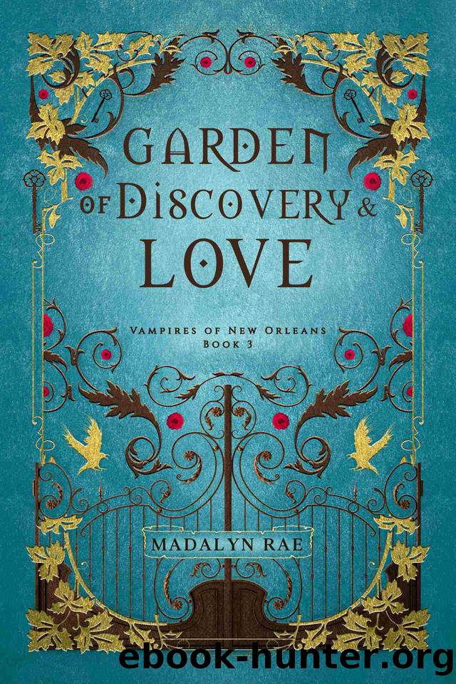 Garden of Discovery and Love: Vampires of New Orleans Book 3 (The Vampires of New Orleans) by Madalyn Rae