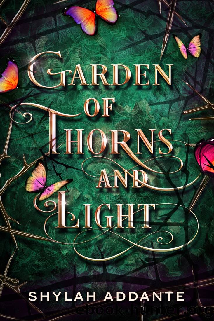 Garden of Thorns and Light by Shylah Addante