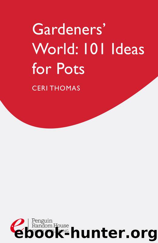 Gardeners' World, 101 Ideas for Pots by Ceri Thomas