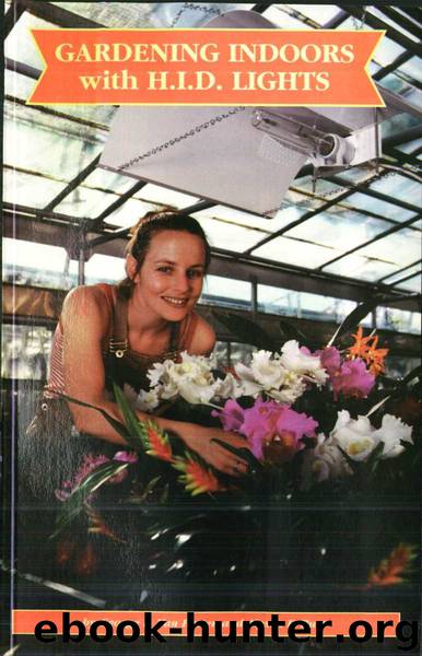 Gardening Indoors with HID Lights by George F. Van Patten & Alyssa F. Bust