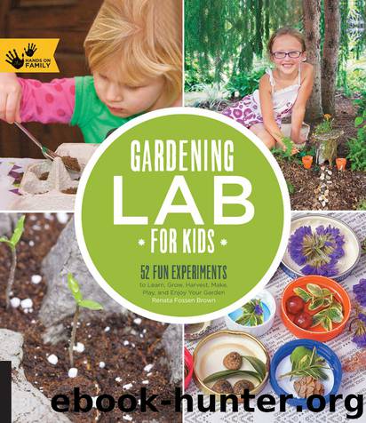 Gardening Lab for Kids by Renata Fossen Brown