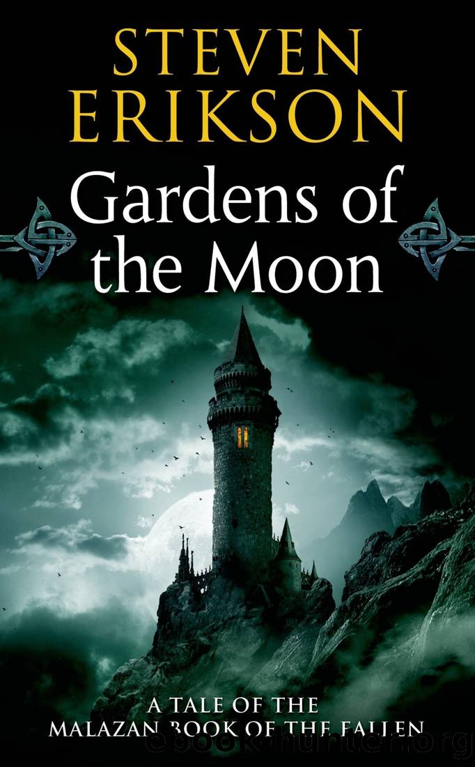 Gardens of the Moon: Book One of the Malazan Book of the Fallen by Steven Erikson