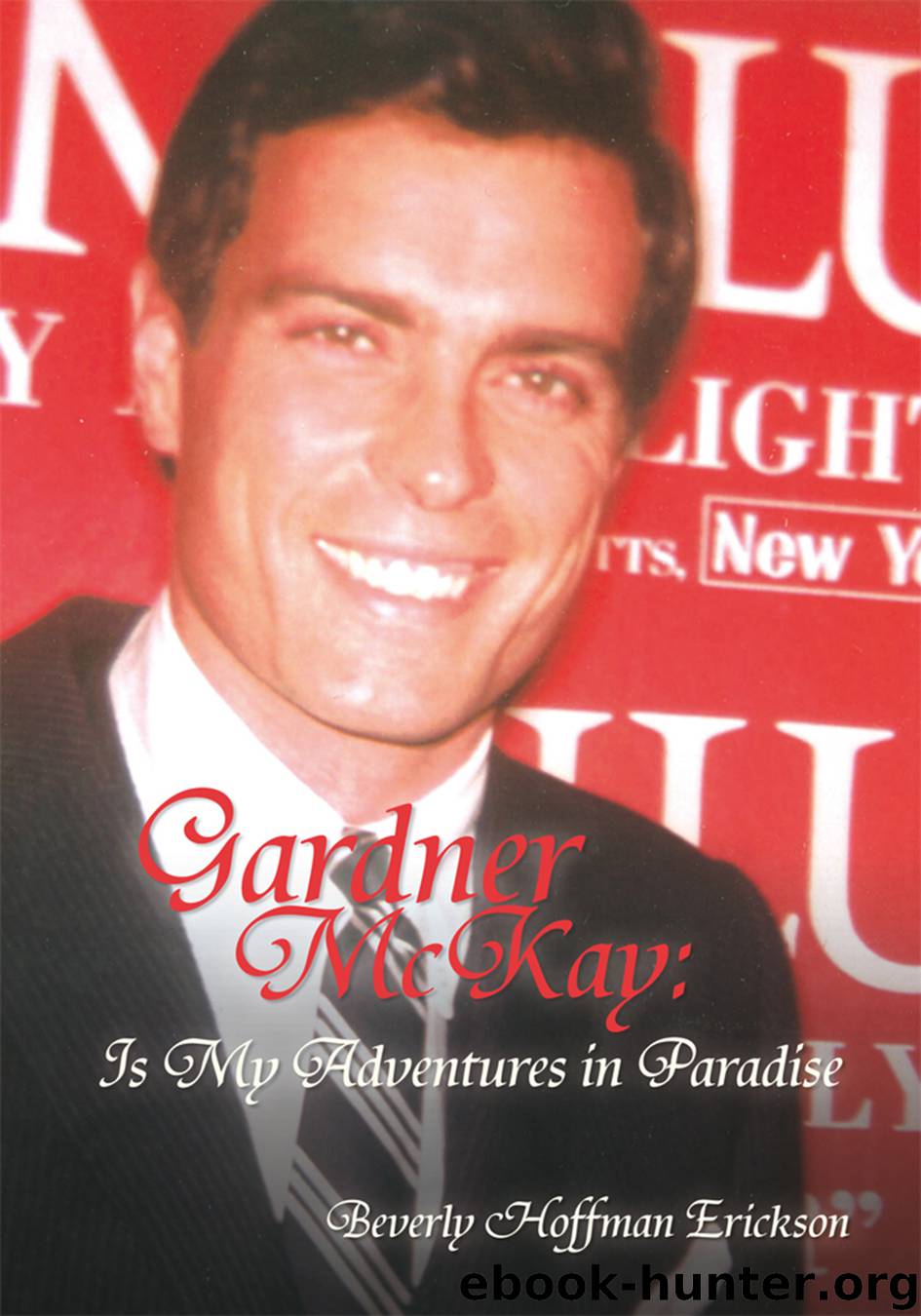 Gardner Mckay: Is My Adventures in Paradise by beverly hoffman erickson