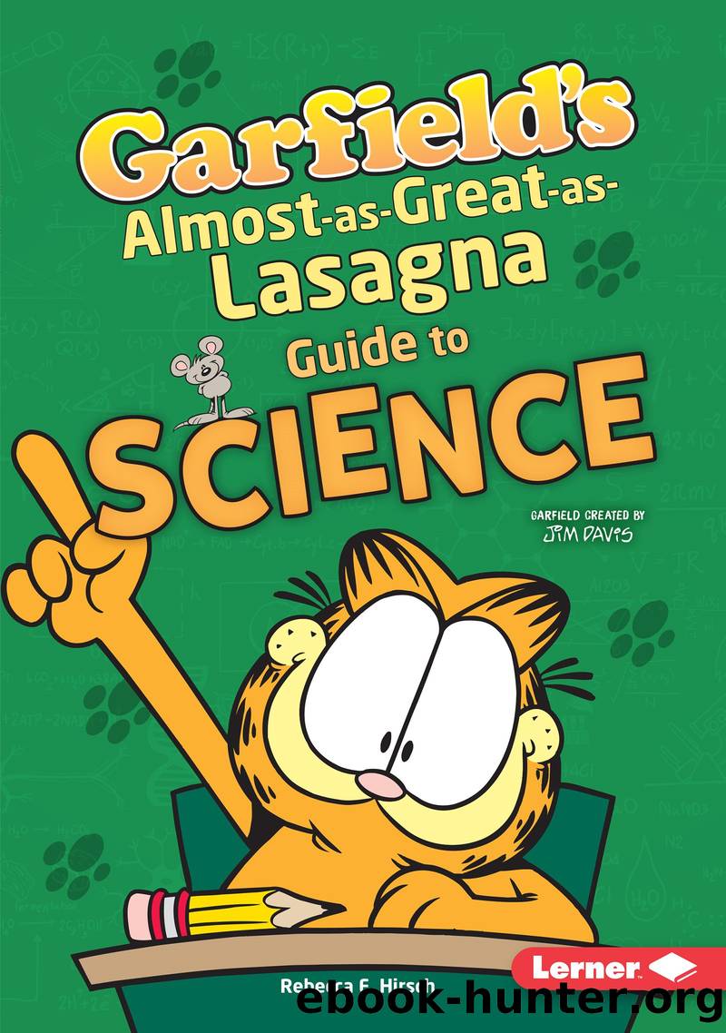 Garfield's Â® Almost-as-Great-as-Lasagna Guide to Science by Rebecca E. Hirsch