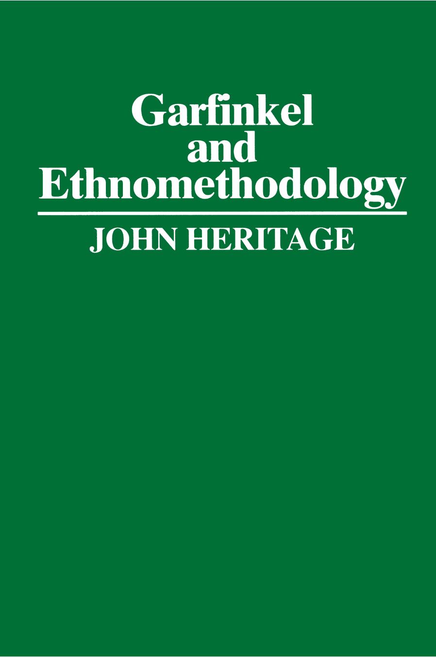 Garfinkel and Ethnomethodology by Heritage John