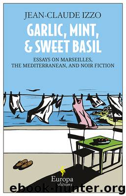 Garlic, Mint and Sweet Basil by Jean-Claude Izzo