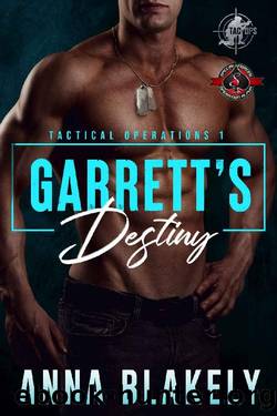 Garrettâs Destiny (Special Forces: Operation Alpha) (Tactical Operations Series Book 1) by Anna Blakely & Operation Alpha