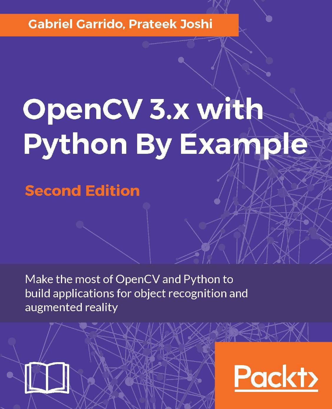 Garrido G., Joshi P. - OpenCV 3.x with Python By Example - Second Edition by 2018