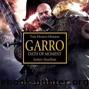 Garro: Oath of Moment by James Swallow
