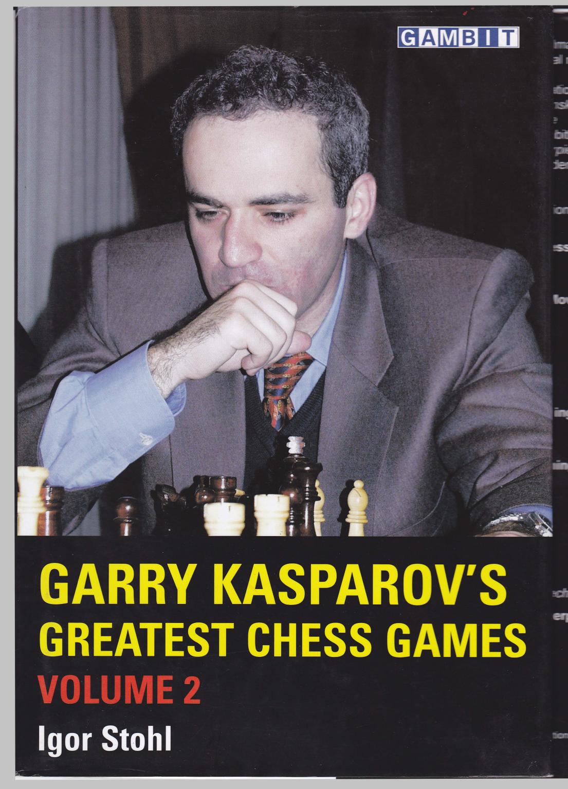 Garry Kasparovs Greatest Chess Games, Volume 2 by Unknown