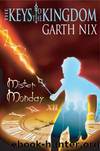 Garth Nix - Keys to the Kingdom 01 by Mister Monday