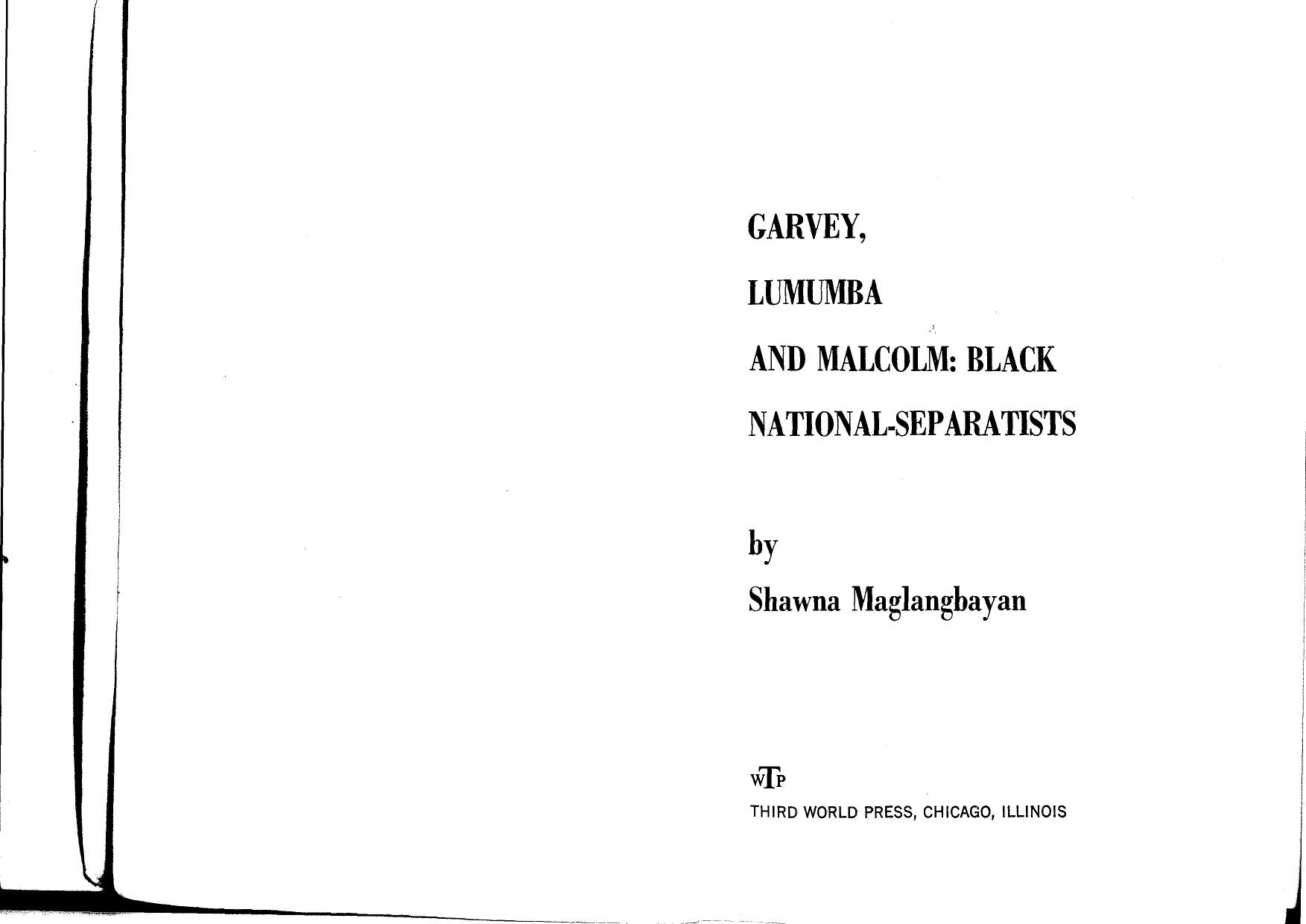 Garvey, Lumumba, and Malcolm: black national-separatists by Shawna Maglangbayan