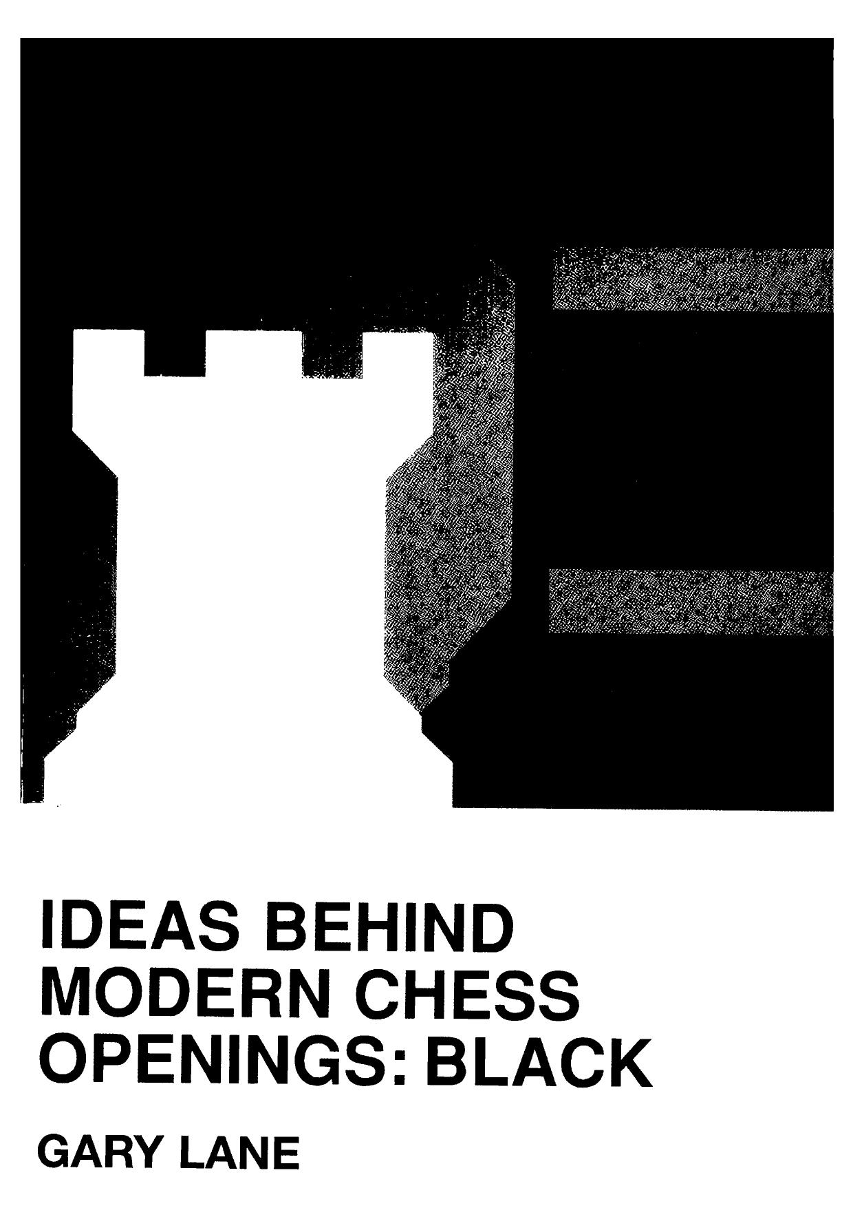 Gary Lane - Ideas Behind Modern Chess Openings - Black by Gary Lane
