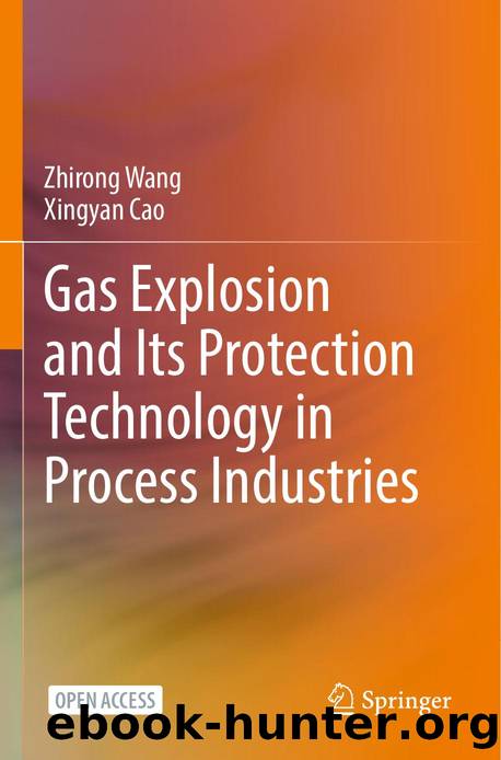 Gas Explosion and Its Protection Technology in Process Industries by Zhirong Wang · Xingyan Cao