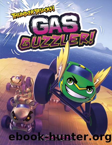 Gas Guzzler! by Blake Hoena