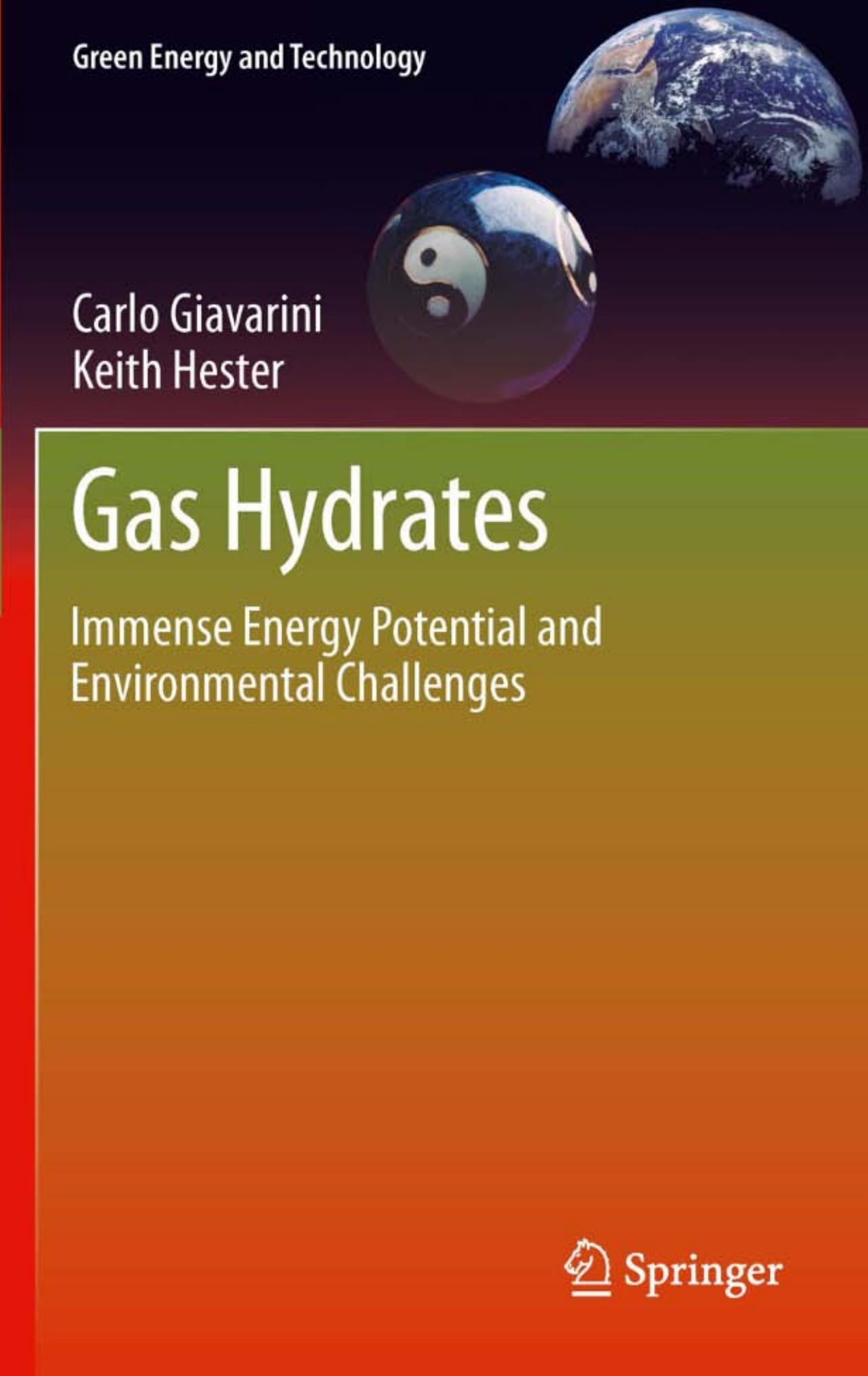 Gas Hydrates: Immense Energy Potential and Environmental Challenges (Green Energy and Technology) by Carlo Giavarini Keith Hester