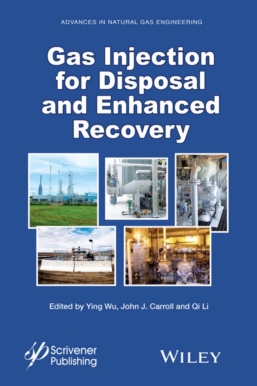 Gas Injection for Disposal and Enhanced Recovery by Ying Wu