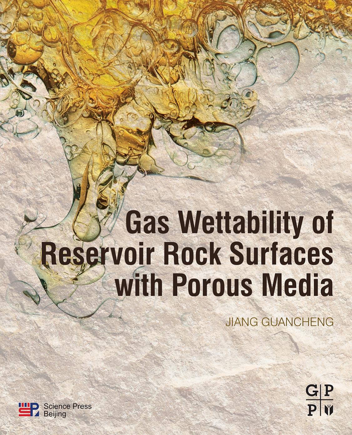 Gas Wettability of Reservoir Rock Surfaces with Porous Media by Jiang Guancheng