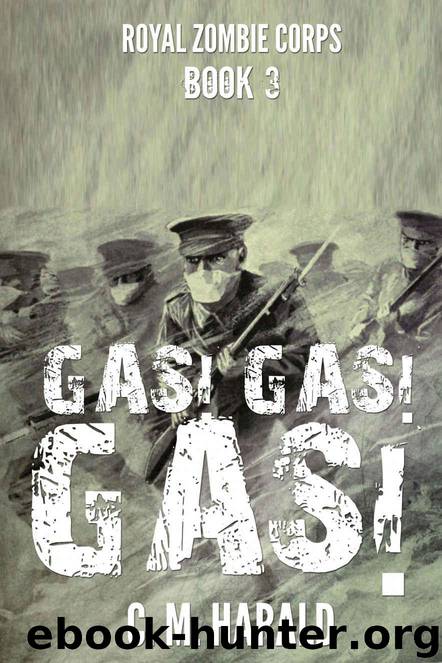 Gas! Gas! Gas! (Royal Zombie Corps Book 3) by Harald C. M