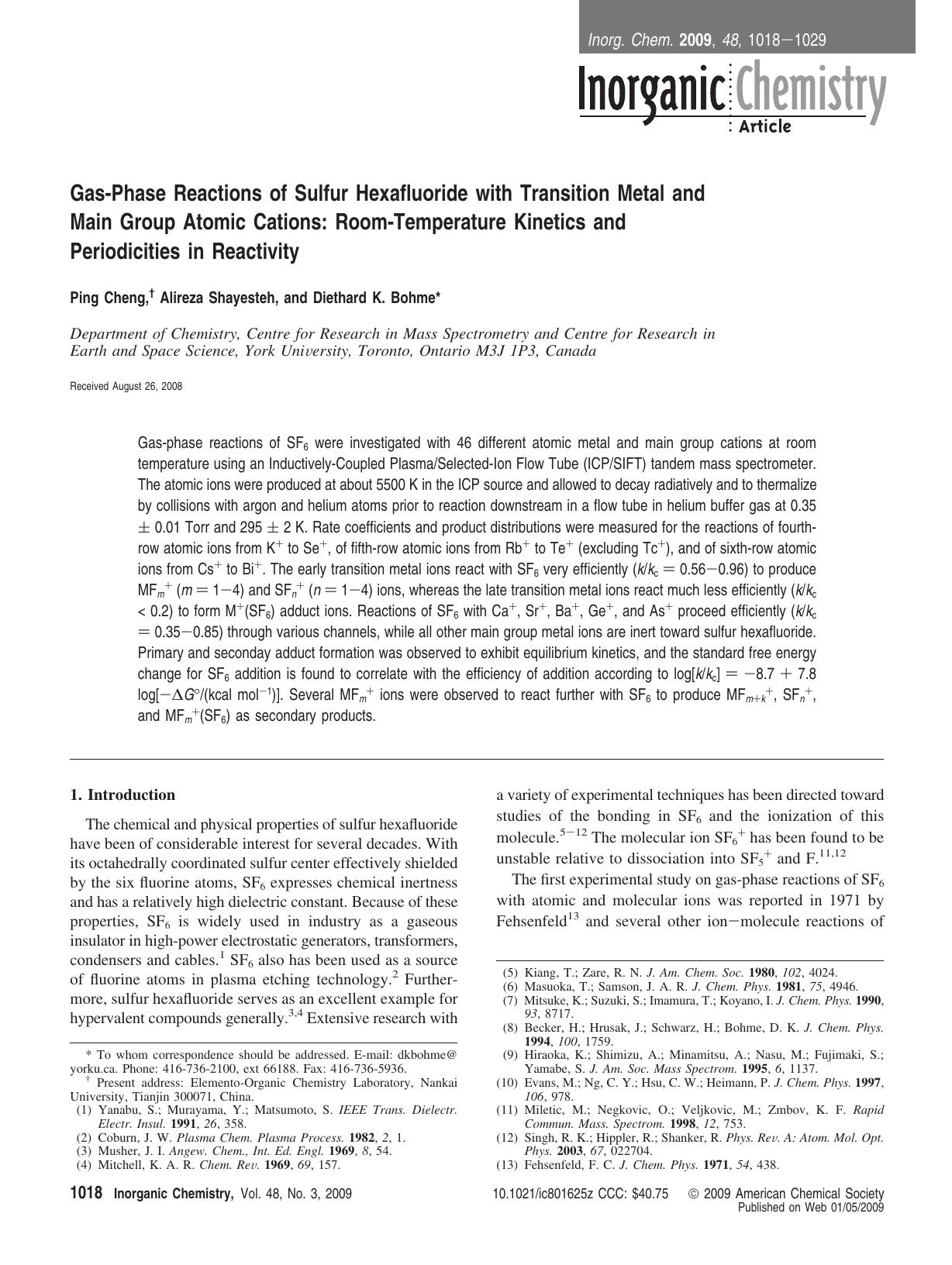Gas-Phase Reactions of Sulfur Hexafluoride with Transition Metal and Main Group Atomic Cations: Room-Temperature Kinetics and Periodicities in Reactivity by Ping Cheng† Alireza Shayesteh and Diethard K. Bohme* & Alireza Shayesteh and Diethard K. Bohme*