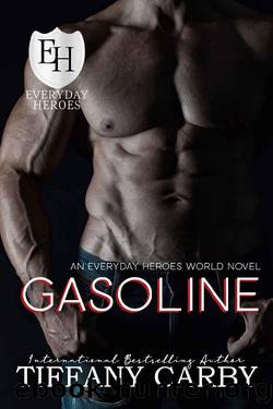 Gasoline: An Everyday Heroes World Novel by Tiffany Carby & KB Worlds