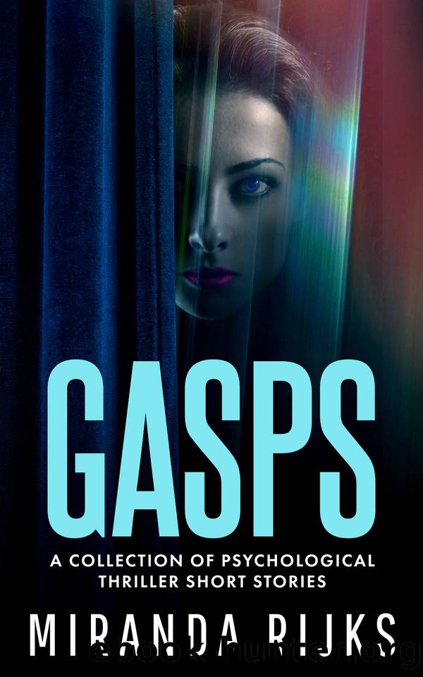 Gasps: A collection of psychological thriller short stories by Miranda Rijks
