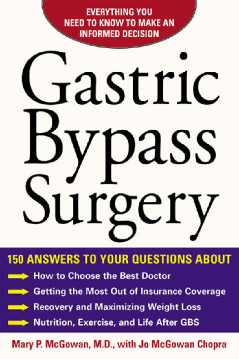 Gastric Bypass Surgery: Everything You Need to Know to Make an Informed Decision by Mary McGowan