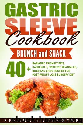 Gastric Sleeve Cookbook by Selena Lancaster