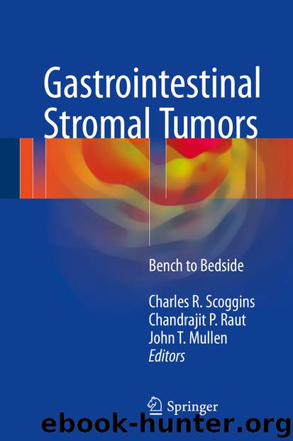 Gastrointestinal Stromal Tumors by Charles R. Scoggins Chandrajit P. Raut & John T. Mullen