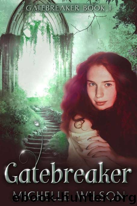 Gatebreaker: Book One by Michelle Wilson