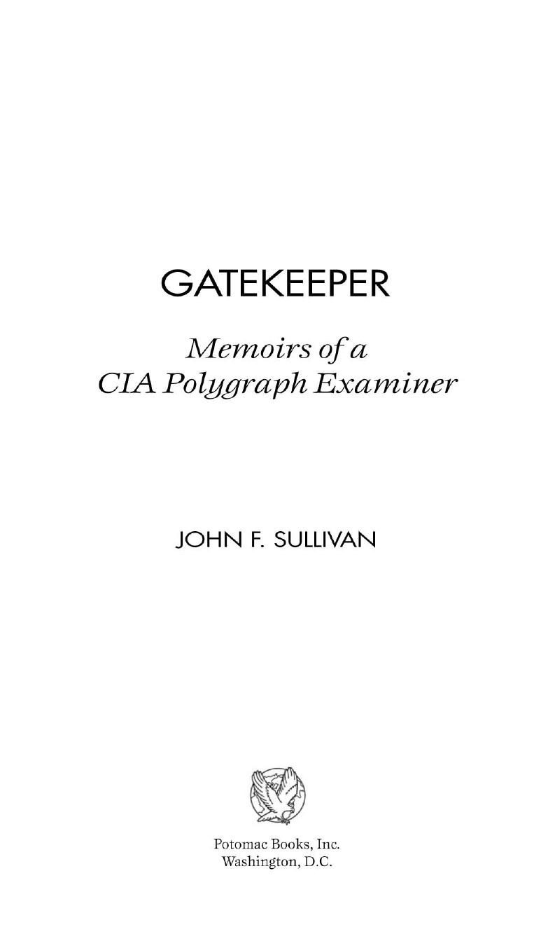 Gatekeeper: Memoirs of a CIA Polygraph Examiner by Sullivan John F