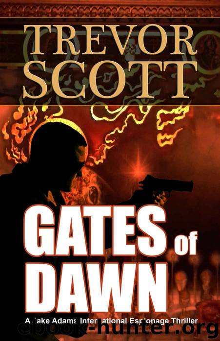 Gates of Dawn (A Jake Adams International Espionage Thriller Series Book 12) by Trevor Scott