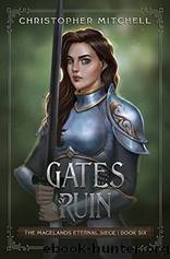 Gates of Ruin (Magelands Eternal Siege, #6) by Christopher Mitchell