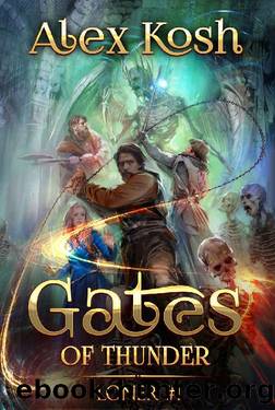 Gates of Thunder (Loner Book #1): LitRPG Series by Alex Kosh