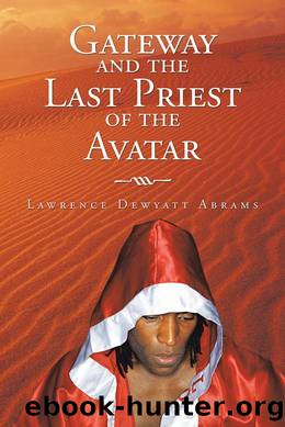 Gateway and the Last Priest of the Avatar by Lawrence Dewyatt Abrams