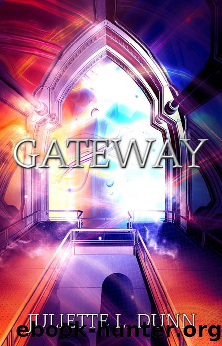 Gateway by Juliette L. Dunn