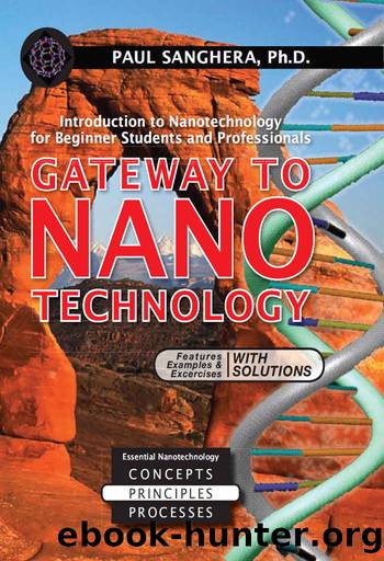 Gateway to Nanotechnology: An Introduction to Nanotechnology for Beginner Students and Professionals by Paul Sanghera