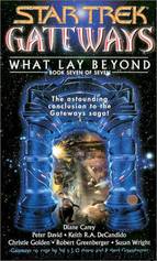 Gateways 07: What Lay Beyond by Diane Carey; Peter David; Keith R. A. DeCandido; Robert Greenberger; Susan Wright; Christie Golden