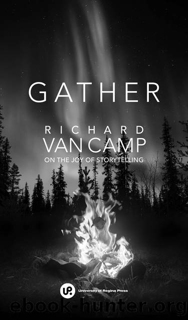 Gather: Richard Van Camp on Storytelling by Richard van Camp