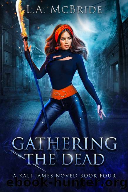 Gathering the Dead (Kali James Book 4) by L.A. McBride