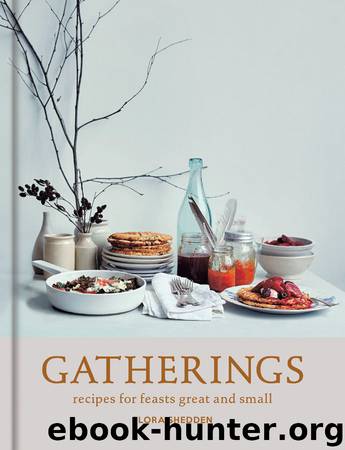 Gatherings: recipes for feasts great and small by Shedden Flora