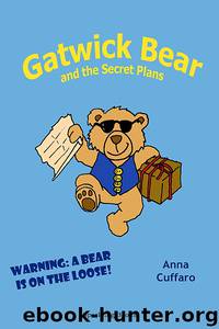 Gatwick Bear and the Secret Plans by Anna Cuffaro
