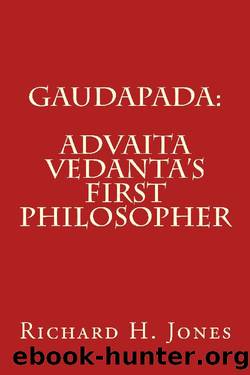 Gaudapada: Advaita Vedanta's First Philosopher by Richard Jones
