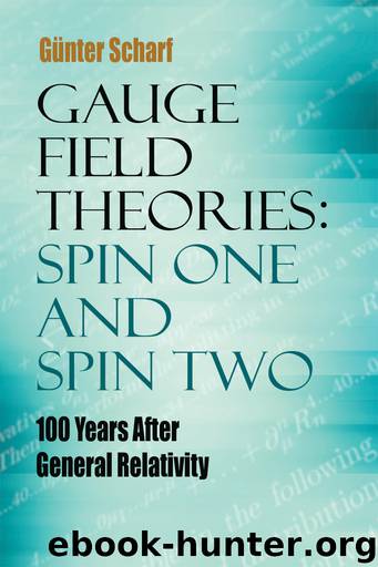 Gauge Field Theories: Spin One and Spin Two by Gunter Scharf