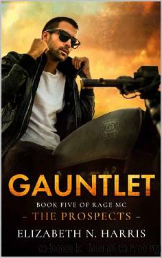 Gauntlet (Rage MC - The Prospects Book 5) by Elizabeth N. Harris