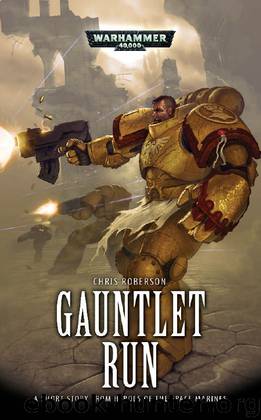 Gauntlet Run (Heroes of the Space Marines) by Chris Roberson