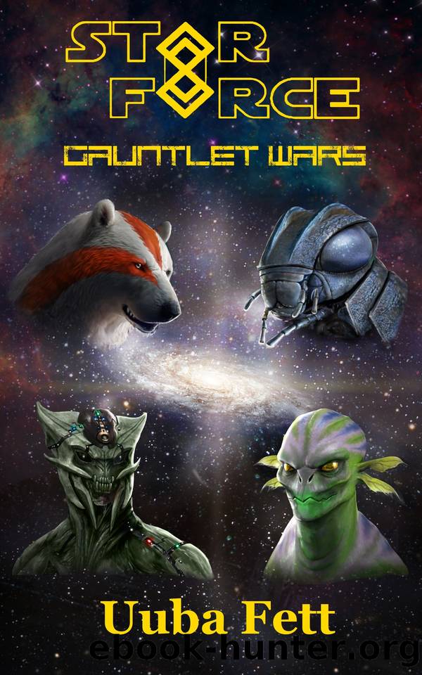 Gauntlet Wars: Uuba Fett (Star Force Book 92) by Jyr Aer-ki