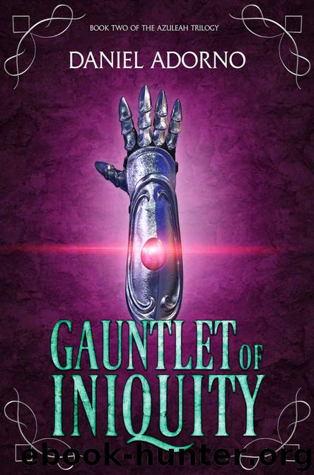 Gauntlet of Iniquity (The Azuleah Trilogy Book 2) by Daniel Adorno